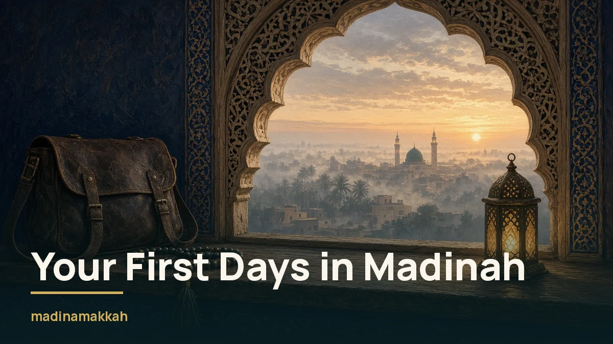 Your First Days in Madinah: A Calm Visit Plan for Pilgrims