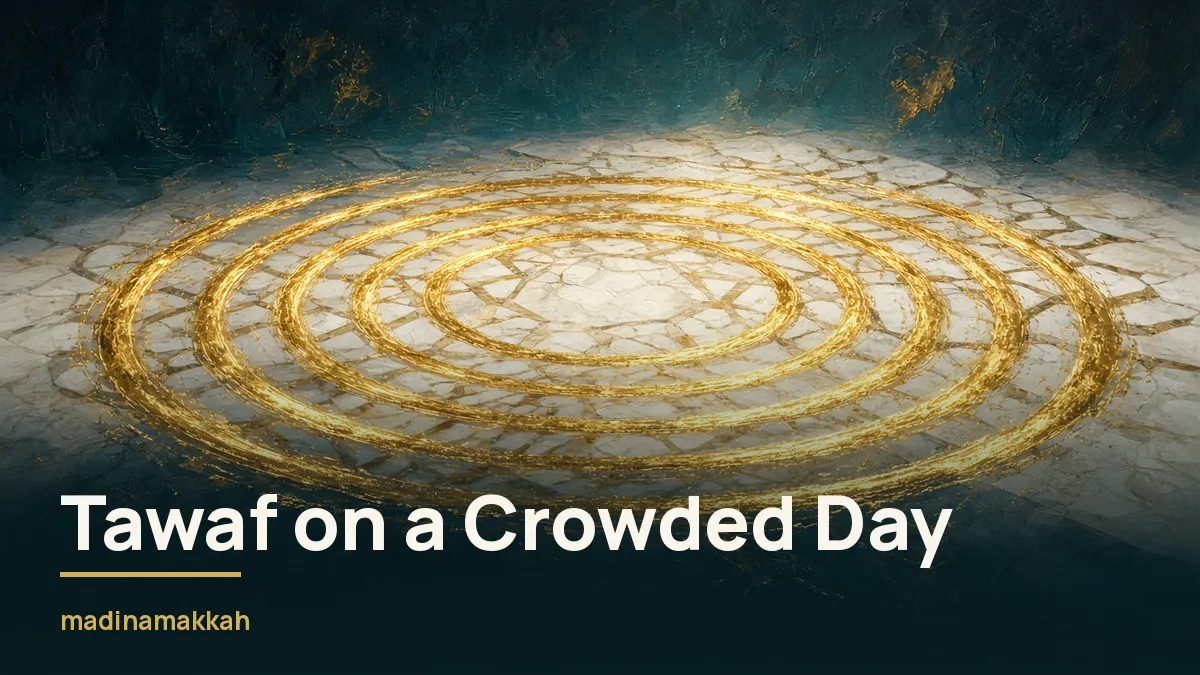Tawaf Tips for a Crowded Day
